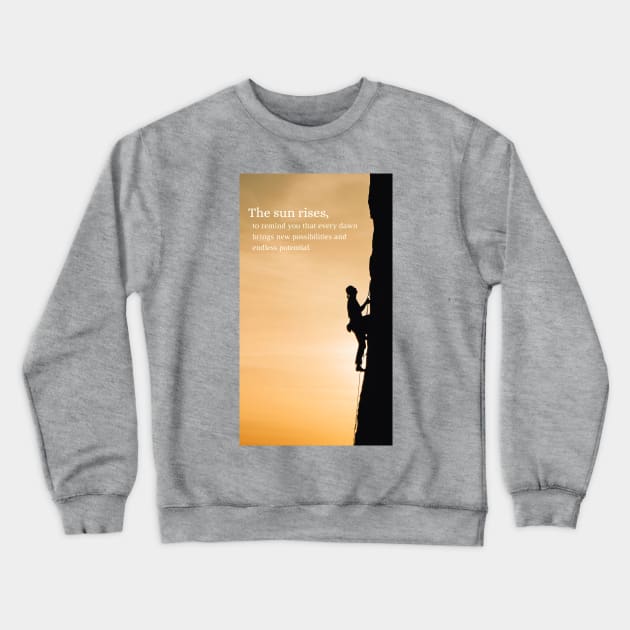 The Sun Rises Crewneck Sweatshirt by puravidavisions